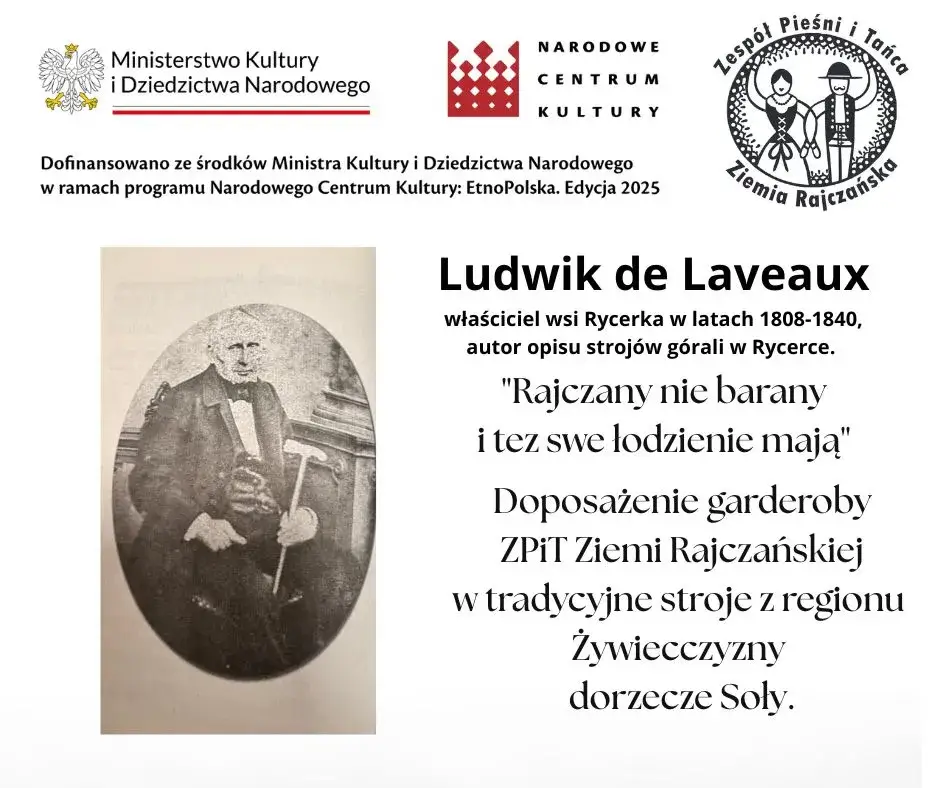 Informacje o programie dotacyjnym Ministerstwa Kultury i Dziedzictwa narodowego - "Rajczany nie barany i tez swe łodzienie mają". Obok tekstu przedstawiony jest Ludwik de Laveaux, właściciel wsi Rycerka w latach 1808-1840, autor opisu strojów górali w Rycerce.